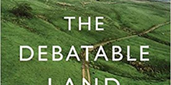 The Debatable Land – The Lost World between Scotland and England